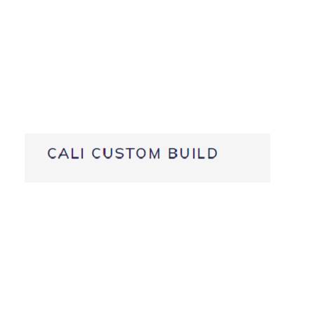 CALI CUSTOM BUILD